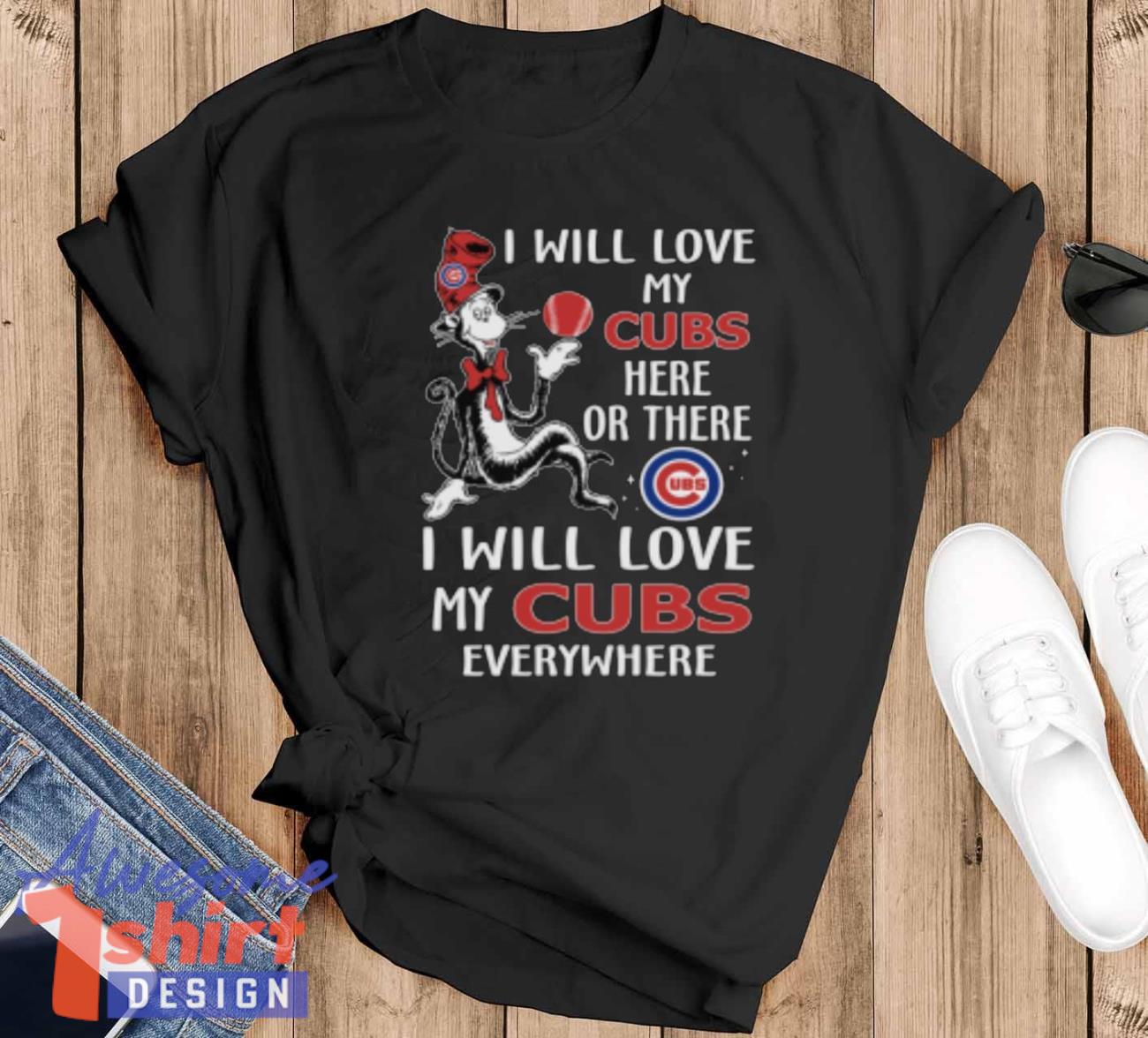 MLB Baseball Chicago Cubs I Will Love My Cubs Everywhere Dr Seuss Shirt