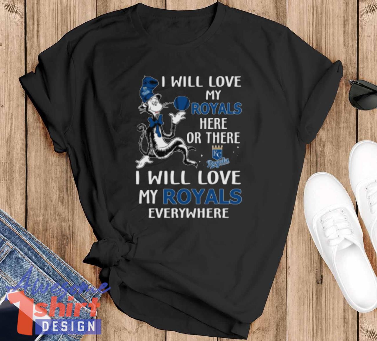 MLB Baseball Kansas City Royals I Will Love My Royals Everywhere Dr Seuss Shirt