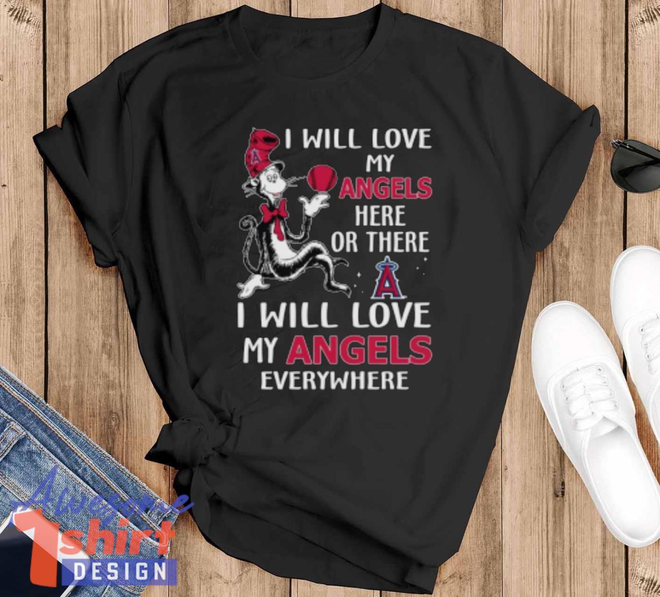 MLB Baseball Los Angeles Angels I Will Love My Angels Everywhere Dr Seuss Shirt