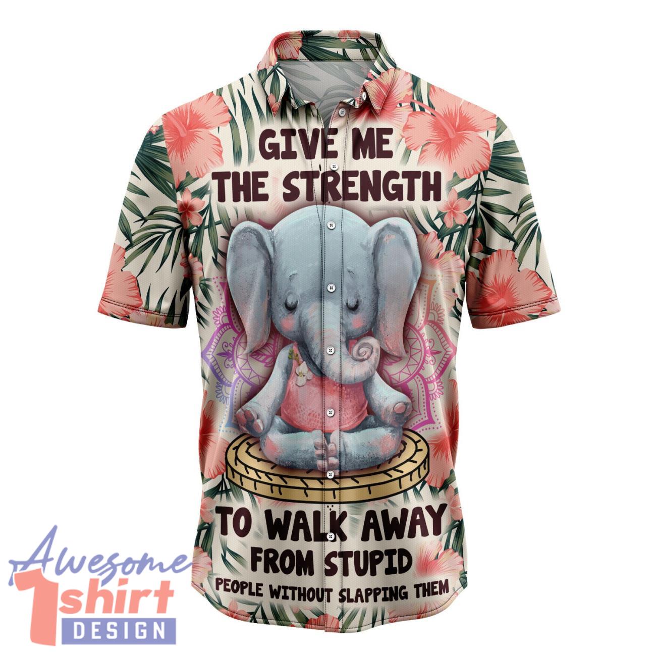 Give Me The Strength To Walk Away From Stupid Elephant Aloha Hawaiian Shirt Beach Summer Gift