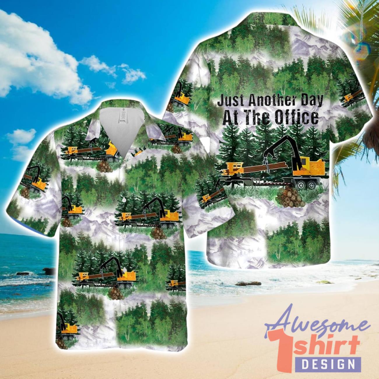 Just Another Day At The Office Log Loader 3D Hawaiian Shirt Beach Holiday Gift